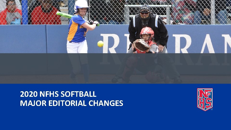 2020 NFHS SOFTBALL MAJOR EDITORIAL CHANGES 