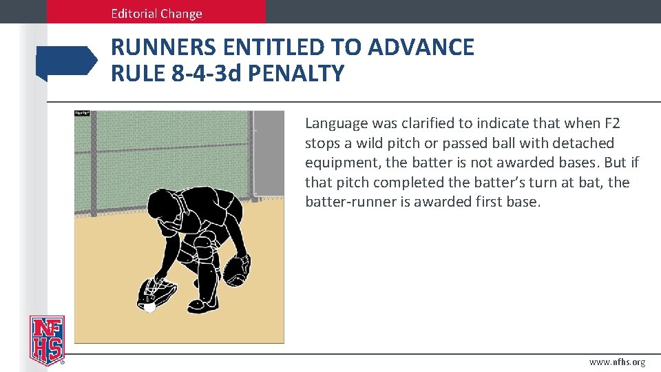Editorial Change RUNNERS ENTITLED TO ADVANCE RULE 8 -4 -3 d PENALTY Language was