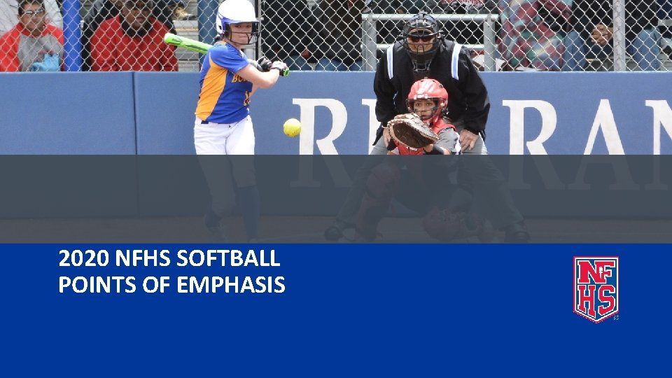 2020 NFHS SOFTBALL POINTS OF EMPHASIS 