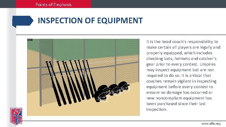 Points of Emphasis INSPECTION OF EQUIPMENT It is the head coach’s responsibility to make