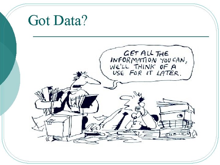 Got Data? 
