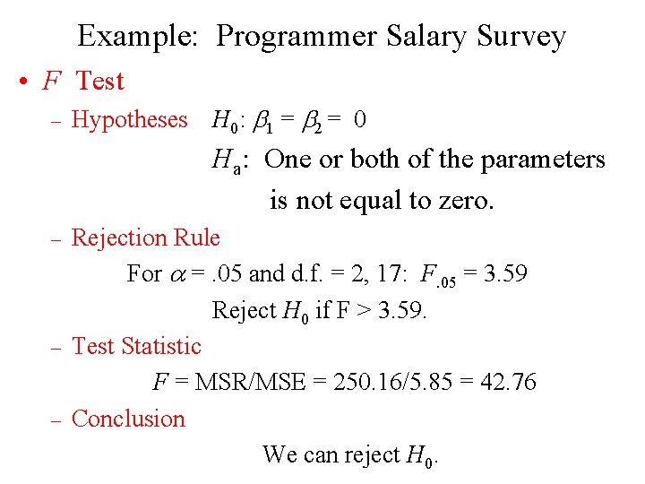 Example: Programmer Salary Survey • F Test – Hypotheses H 0: 1 = 2 Example: Programmer Salary Survey • F Test – Hypotheses H 0: 1 = 2
