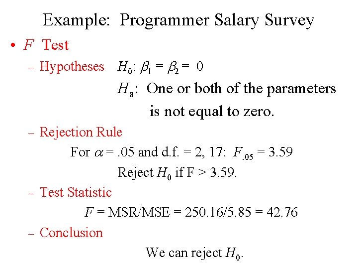 Example: Programmer Salary Survey • F Test – Hypotheses H 0: 1 = 2