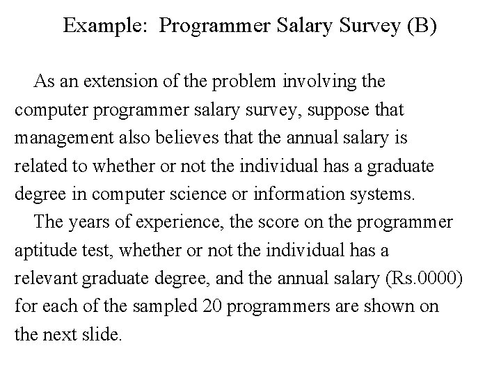 Example: Programmer Salary Survey (B) As an extension of the problem involving the computer Example: Programmer Salary Survey (B) As an extension of the problem involving the computer