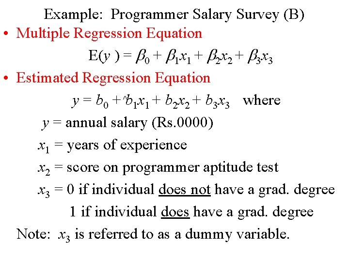 Example: Programmer Salary Survey (B) • Multiple Regression Equation E(y ) = 0 + Example: Programmer Salary Survey (B) • Multiple Regression Equation E(y ) = 0 +