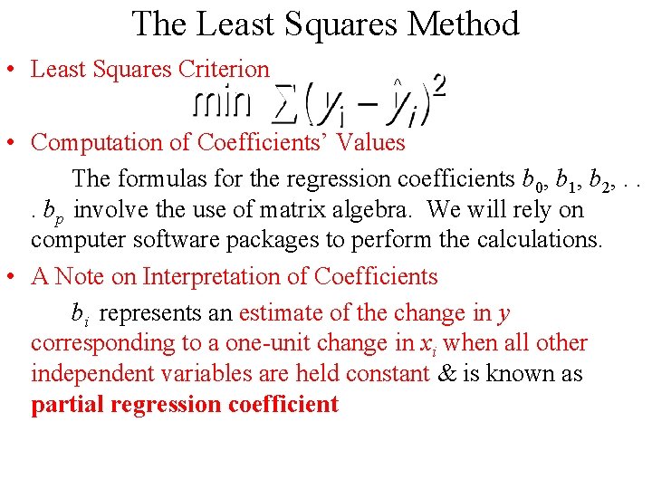 The Least Squares Method • Least Squares Criterion ^ • Computation of Coefficients’ Values