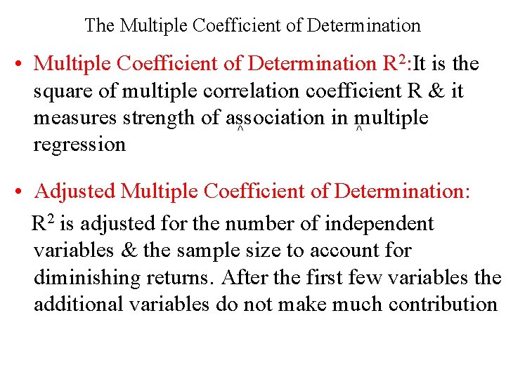 The Multiple Coefficient of Determination • Multiple Coefficient of Determination R 2: It is The Multiple Coefficient of Determination • Multiple Coefficient of Determination R 2: It is