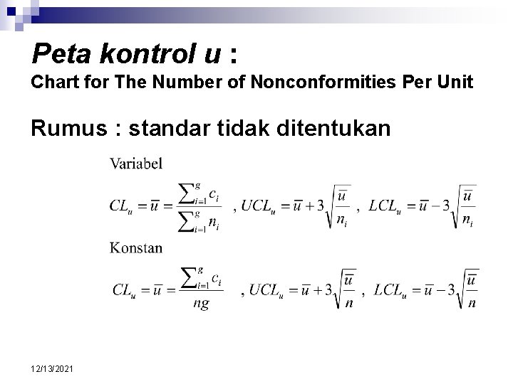 Peta kontrol u : Chart for The Number of Nonconformities Per Unit Rumus :