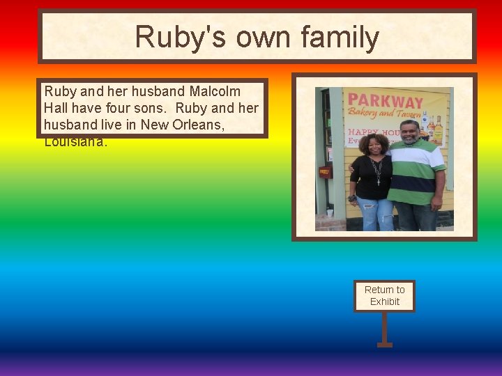 Ruby's own family Ruby and her husband Malcolm Hall have four sons. Ruby and