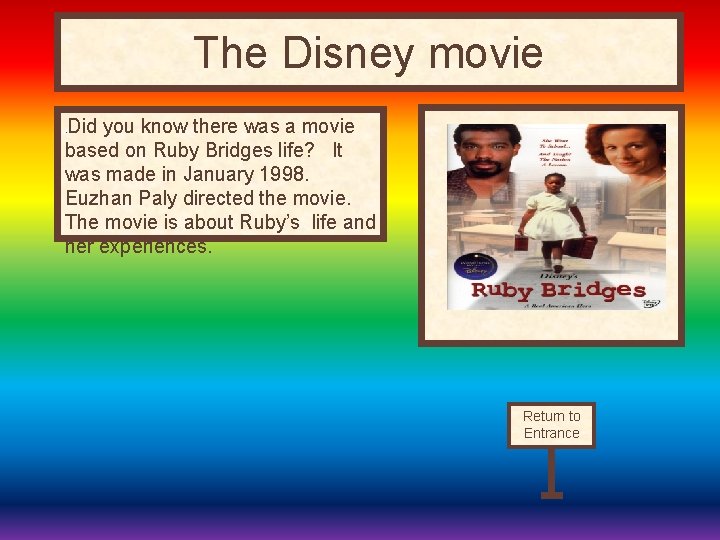 The Disney movie Did you know there was a movie based on Ruby Bridges