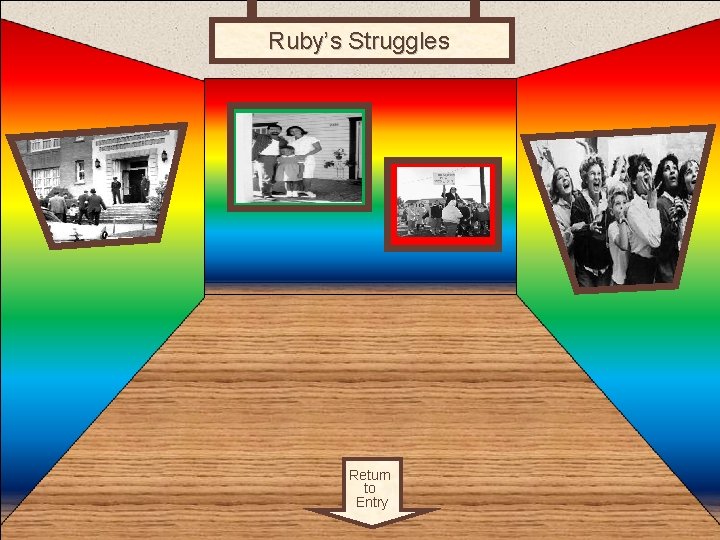 Ruby’s Struggles Room 3 Artifact 10 Artifact 11 Return to Entry 