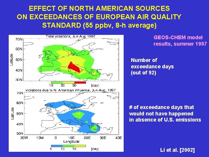 EFFECT OF NORTH AMERICAN SOURCES ON EXCEEDANCES OF EUROPEAN AIR QUALITY STANDARD (55 ppbv,