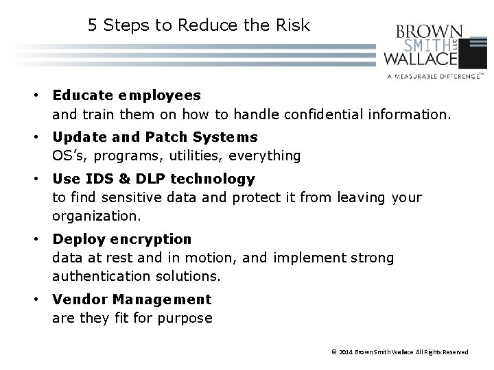 5 Steps to Reduce the Risk • Educate employees and train them on how