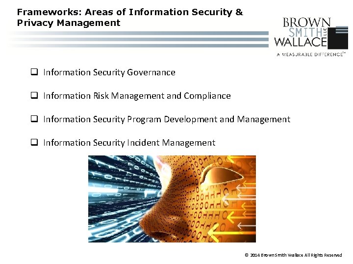 Frameworks: Areas of Information Security & Privacy Management q Information Security Governance q Information