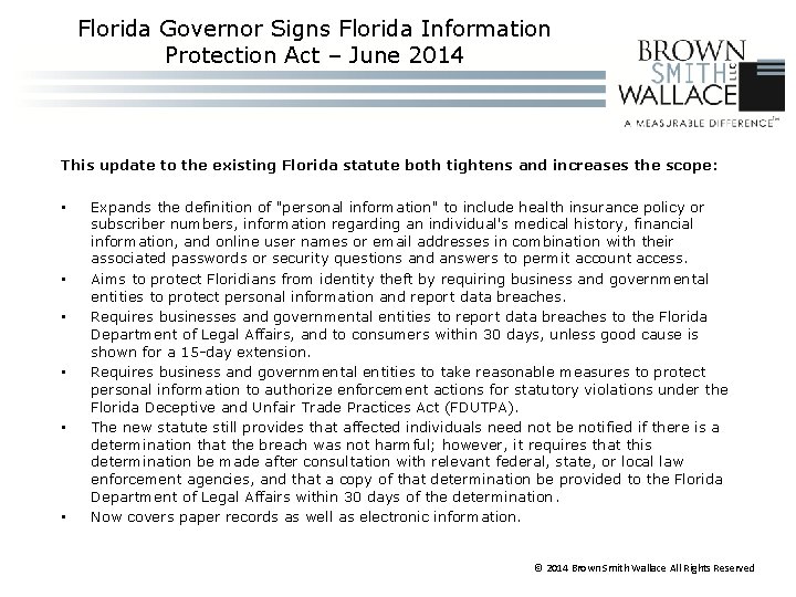 Florida Governor Signs Florida Information Protection Act – June 2014 This update to the