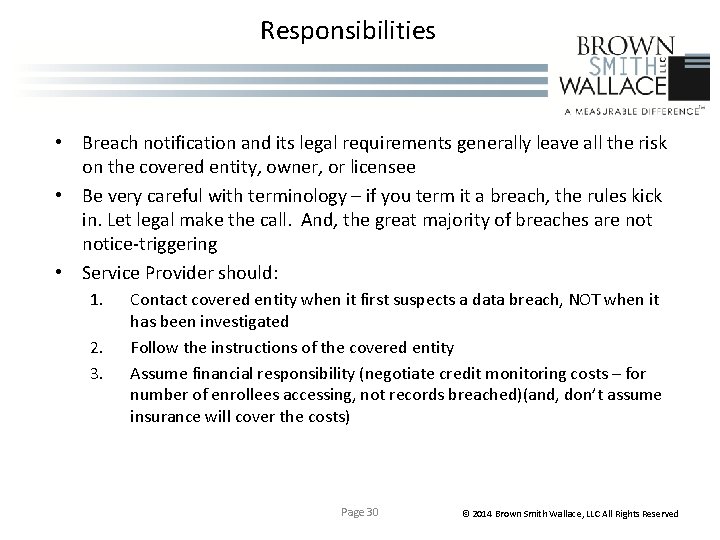 Responsibilities • Breach notification and its legal requirements generally leave all the risk on