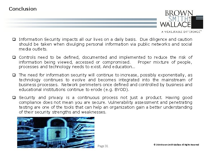 Conclusion q Information Security impacts all our lives on a daily basis. Due diligence