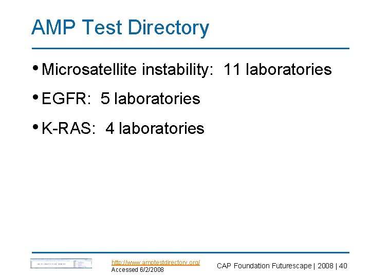 AMP Test Directory • Microsatellite instability: 11 laboratories • EGFR: 5 laboratories • K-RAS: