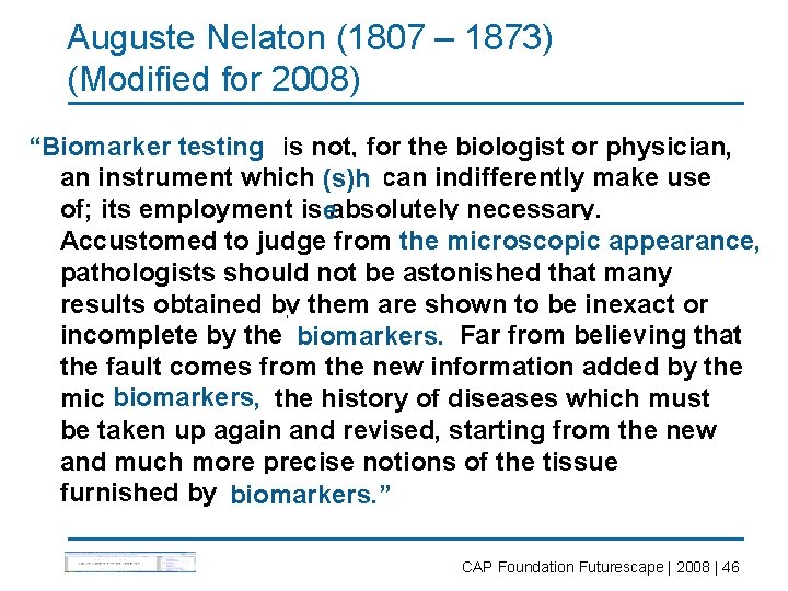 Auguste Nelaton (1807 – 1873) (Modified for 2008) “Biomarker testing is not, for the