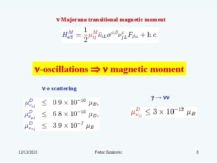 n Majorana transitional magnetic moment n-oscillations n magnetic moment n-e scattering g → nn