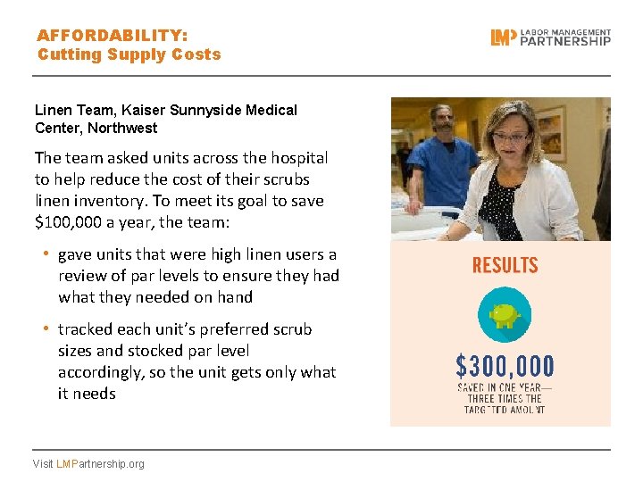 AFFORDABILITY: Cutting Supply Costs Linen Team, Kaiser Sunnyside Medical Center, Northwest The team asked