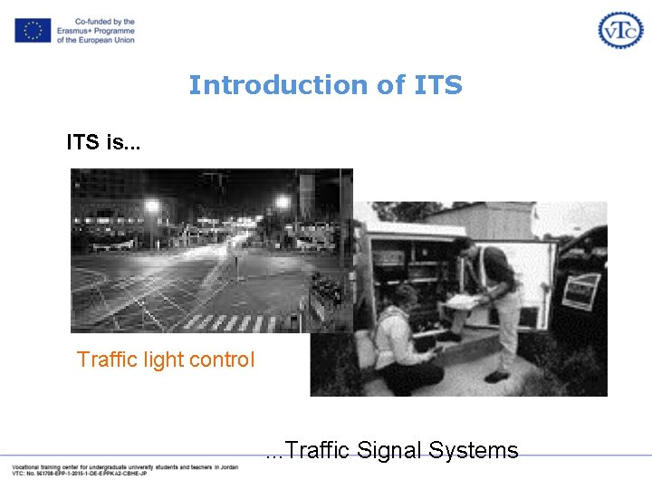 Introduction of ITS is. . . Traffic light control . . . Traffic Signal