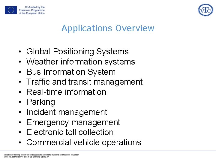 Applications Overview • • • Global Positioning Systems Weather information systems Bus Information System