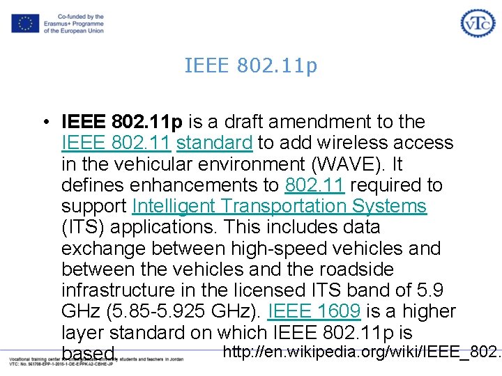 IEEE 802. 11 p • IEEE 802. 11 p is a draft amendment to