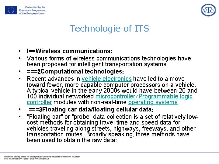 Technologie of ITS • I==Wireless communications: • Various forms of wireless communications technologies have