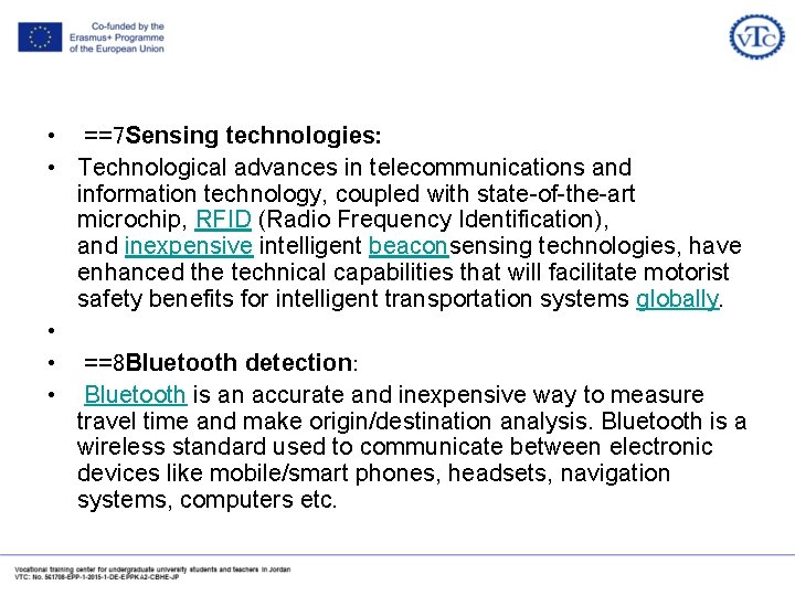 • ==7 Sensing technologies: • Technological advances in telecommunications and information technology, coupled