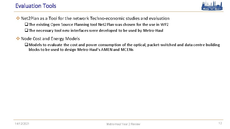 Evaluation Tools v Net 2 Plan as a Tool for the network Techno-economic studies