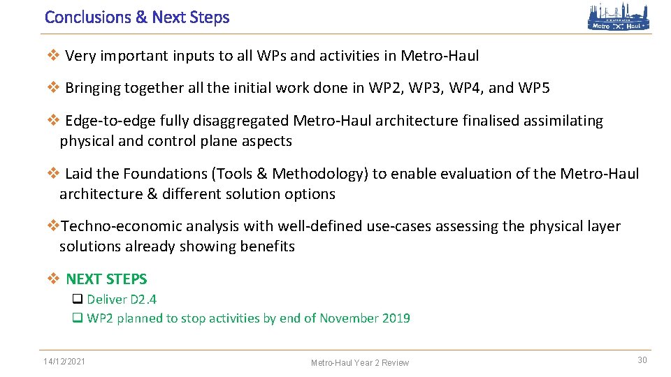 Conclusions & Next Steps v Very important inputs to all WPs and activities in