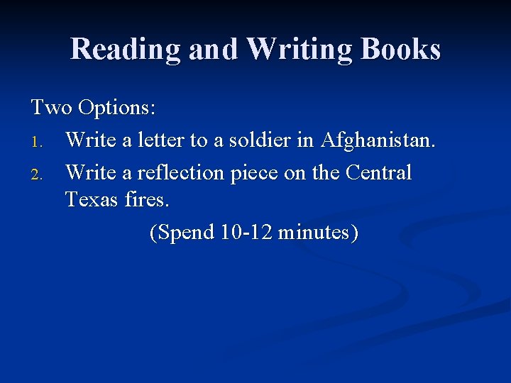 Reading and Writing Books Two Options: 1. Write a letter to a soldier in