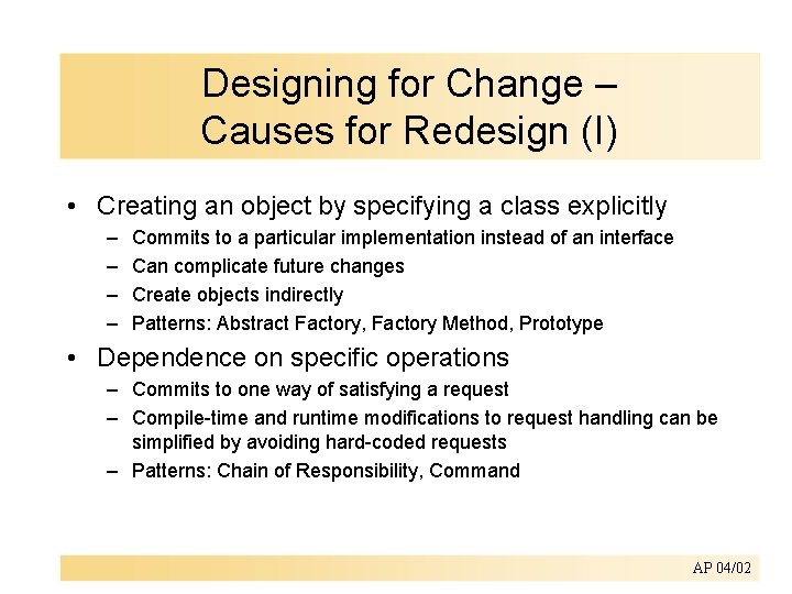 Designing for Change – Causes for Redesign (I) • Creating an object by specifying