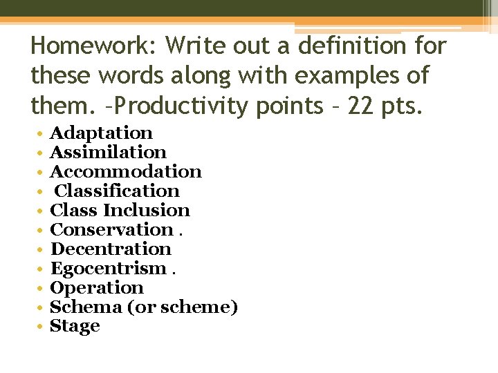 Homework: Write out a definition for these words along with examples of them. –Productivity
