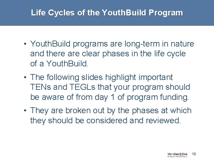 Life Cycles of the Youth. Build Program • Youth. Build programs are long-term in