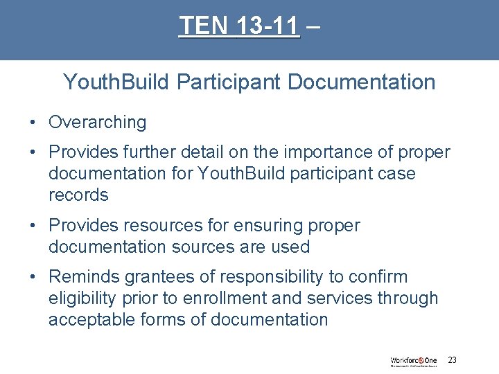TEN 13 -11 – Youth. Build Participant Documentation • Overarching • Provides further detail