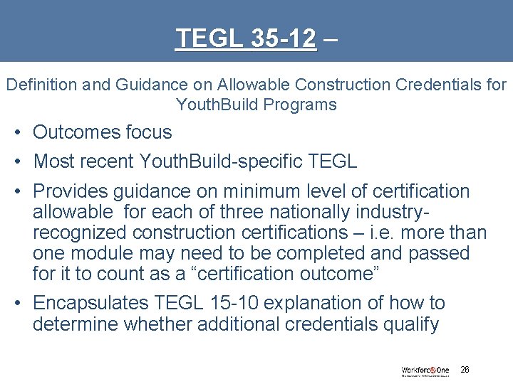 TEGL 35 -12 – Definition and Guidance on Allowable Construction Credentials for Youth. Build