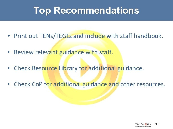 Top Recommendations • Print out TENs/TEGLs and include with staff handbook. • Review relevant