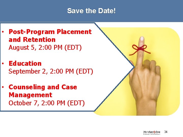 Save the Date! • Post-Program Placement and Retention August 5, 2: 00 PM (EDT)