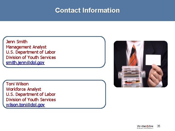 Contact Information Jenn Smith Management Analyst U. S. Department of Labor Division of Youth