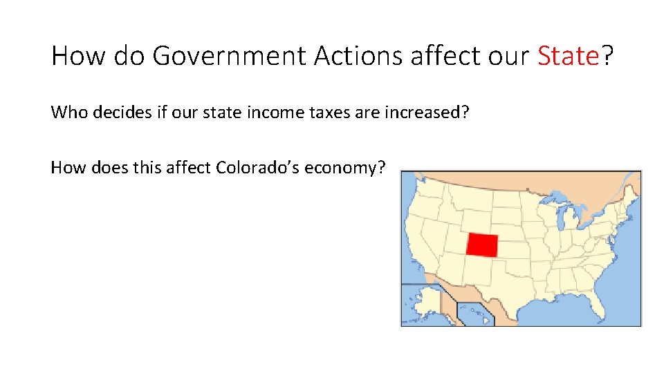 How do Government Actions affect our State? Who decides if our state income taxes