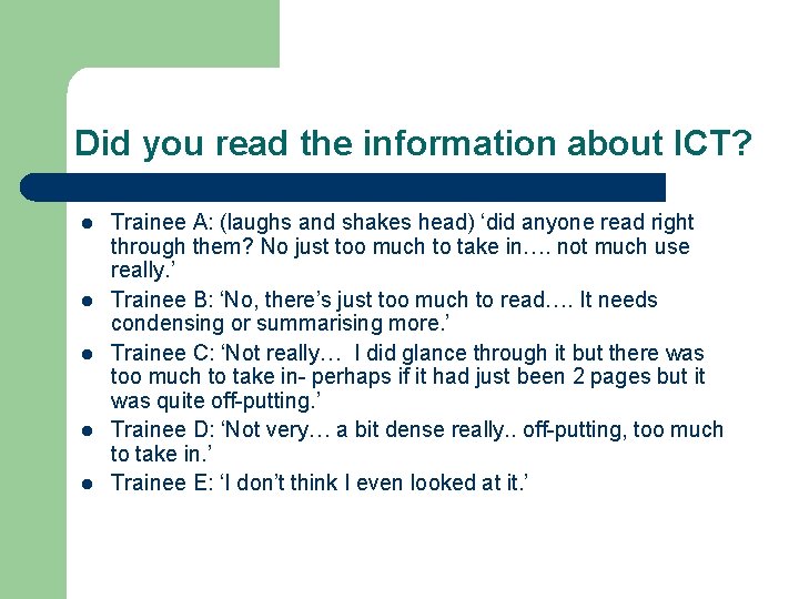 Did you read the information about ICT? l l l Trainee A: (laughs and