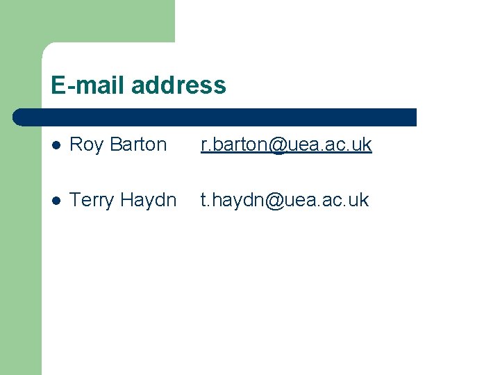 E-mail address l Roy Barton r. barton@uea. ac. uk l Terry Haydn t. haydn@uea.