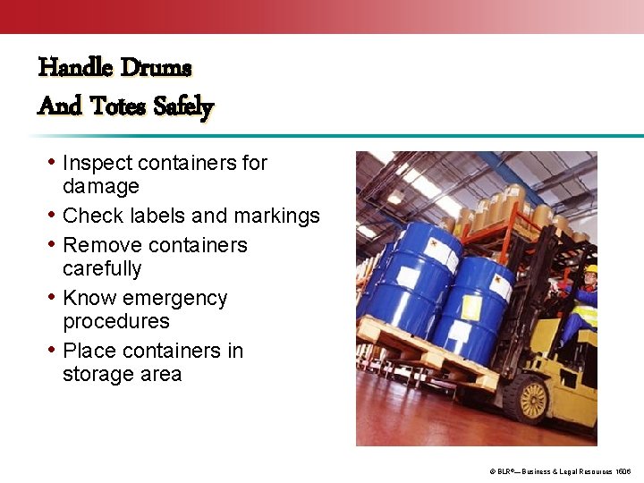 Handle Drums And Totes Safely • Inspect containers for • • damage Check labels