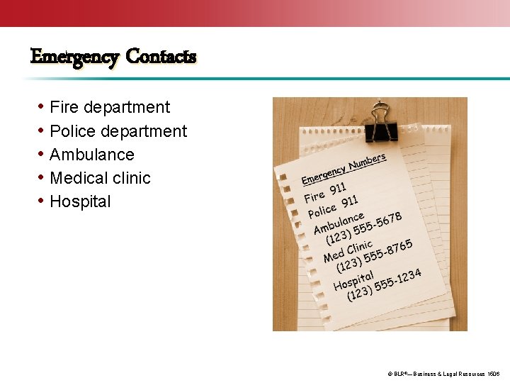 Emergency Contacts • Fire department • Police department • Ambulance • Medical clinic •