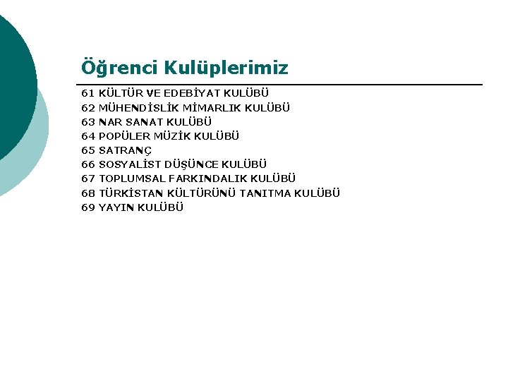 Öğrenci Kulüplerimiz 61 62 63 64 65 66 67 68 69 KÜLTÜR VE EDEBİYAT