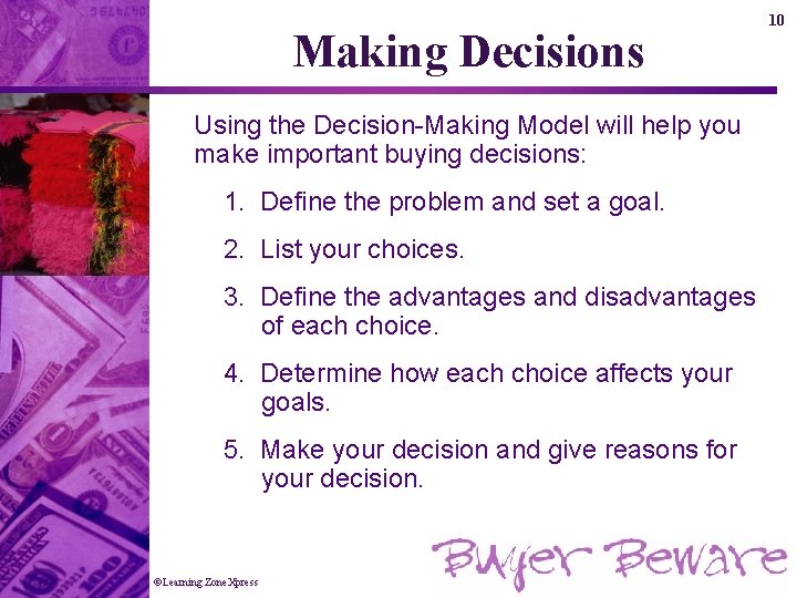 Making Decisions Using the Decision-Making Model will help you make important buying decisions: 1.