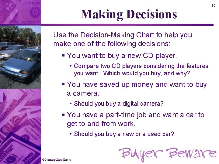 Making Decisions Use the Decision-Making Chart to help you make one of the following