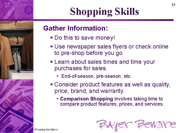 Shopping Skills Gather Information: § Do this to save money! § Use newspaper sales